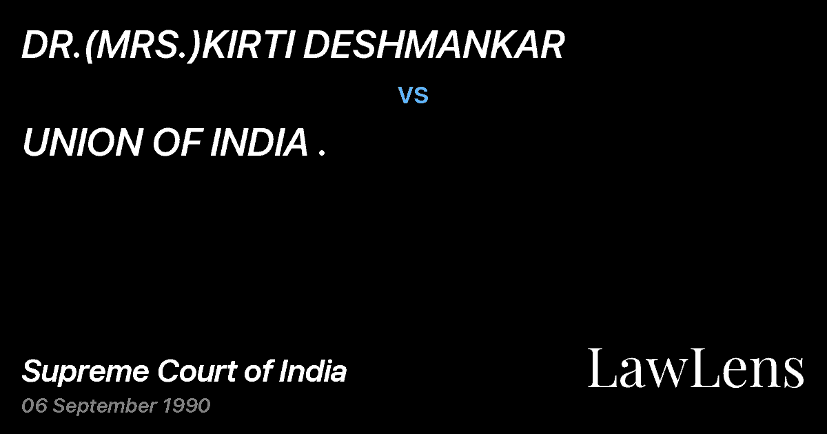 Preview image for DR.(MRS.)KIRTI DESHMANKAR vs. UNION OF INDIA .