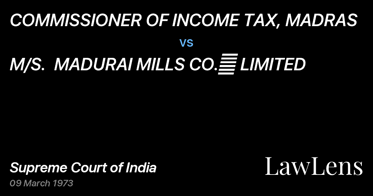 Preview image for COMMISSIONER OF INCOME TAX, MADRAS vs. M/S.  MADURAI MILLS CO.	 LIMITED