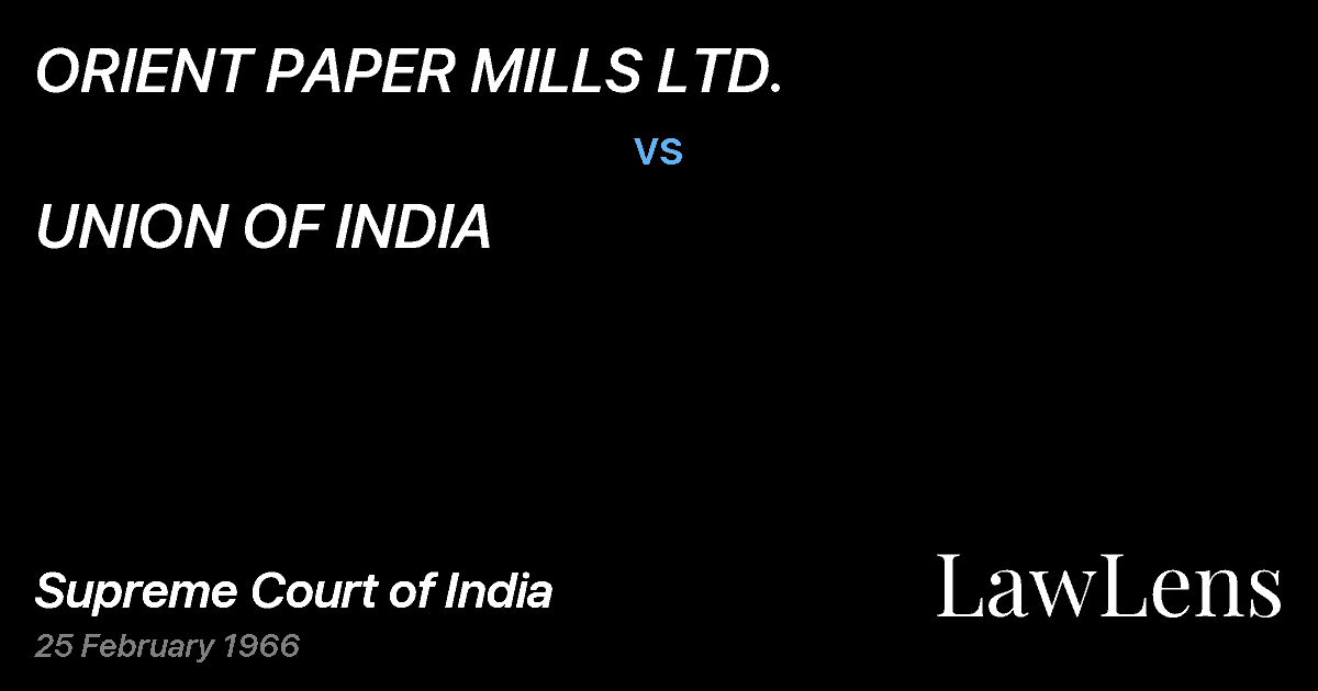 Preview image for ORIENT PAPER MILLS LTD. vs. UNION OF INDIA