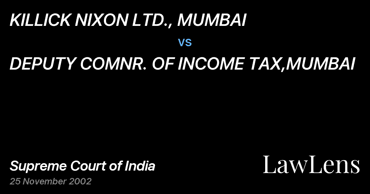Preview image for KILLICK NIXON LTD., MUMBAI vs. DEPUTY COMNR. OF INCOME TAX,MUMBAI