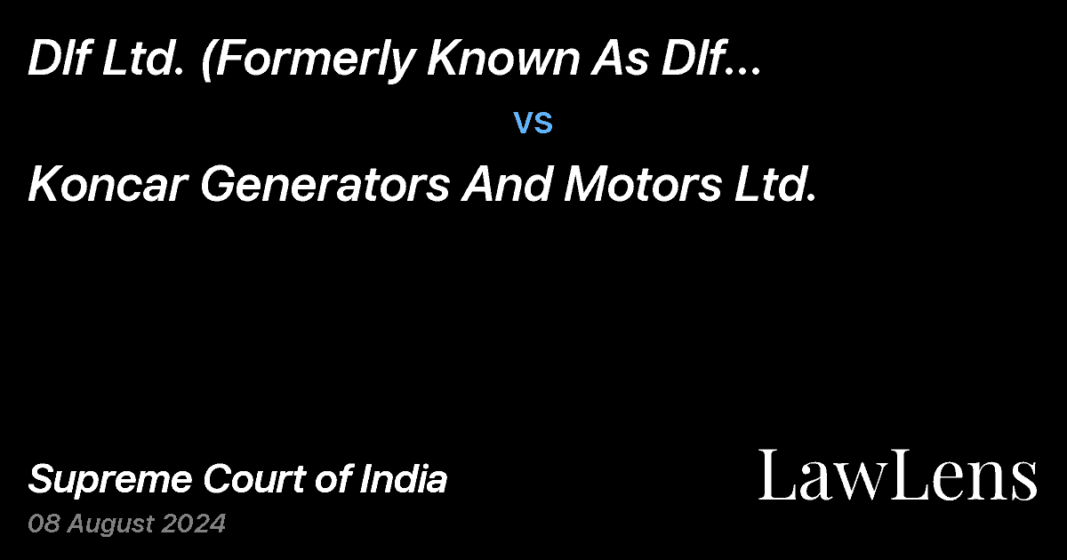 Preview image for Dlf Ltd. (Formerly Known As Dlf Universal Ltd.) vs. Koncar Generators And Motors Ltd.