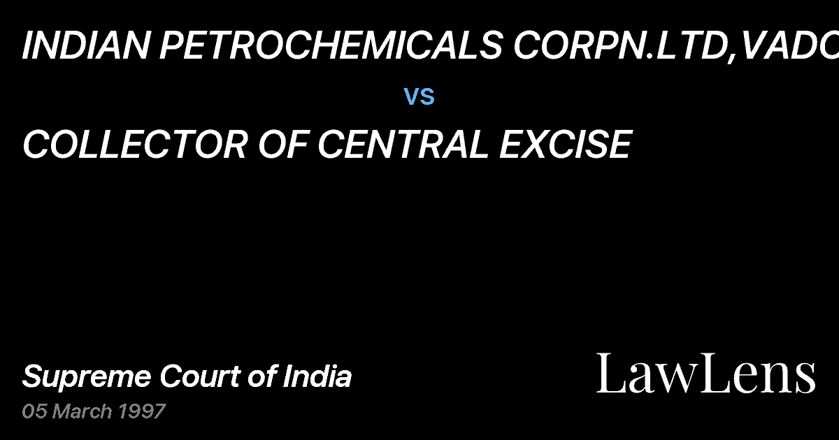 Preview image for INDIAN PETROCHEMICALS CORPN.LTD,VADODARA vs. COLLECTOR OF CENTRAL EXCISE