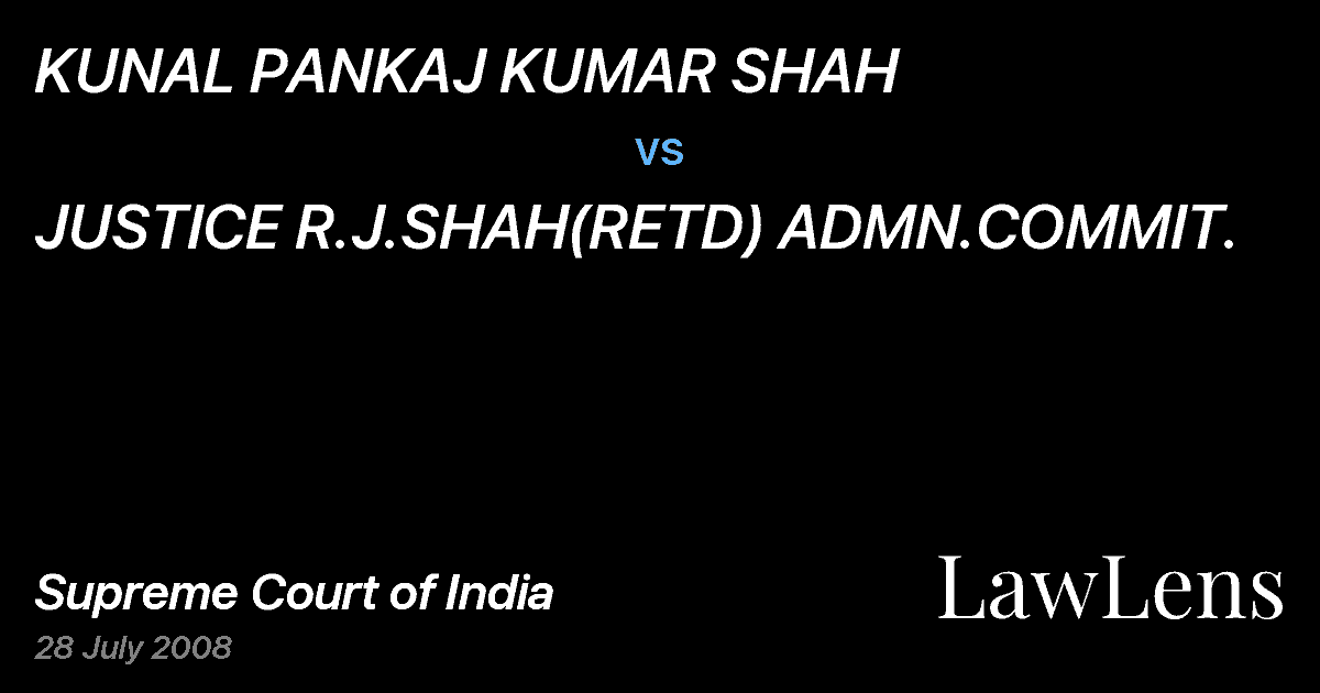 Preview image for KUNAL PANKAJ KUMAR SHAH vs. JUSTICE R.J.SHAH(RETD) ADMN.COMMIT.
