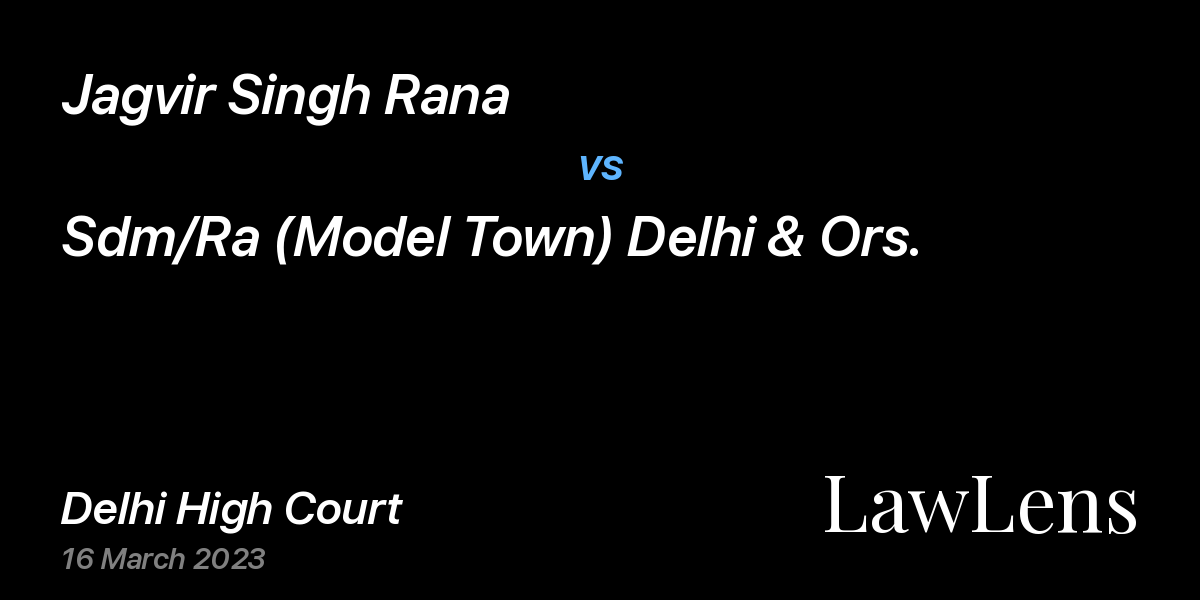 Preview image for Jagvir Singh Rana vs. Sdm/Ra (Model Town) Delhi & Ors.