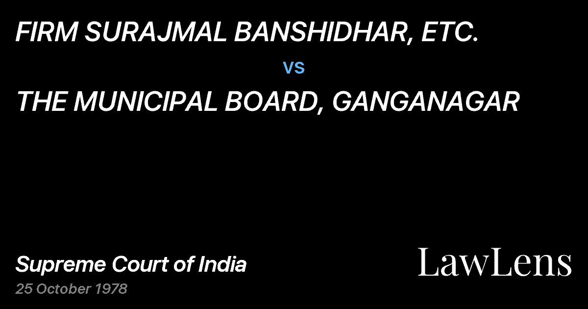 Preview image for FIRM SURAJMAL BANSHIDHAR, ETC. vs. THE MUNICIPAL BOARD, GANGANAGAR