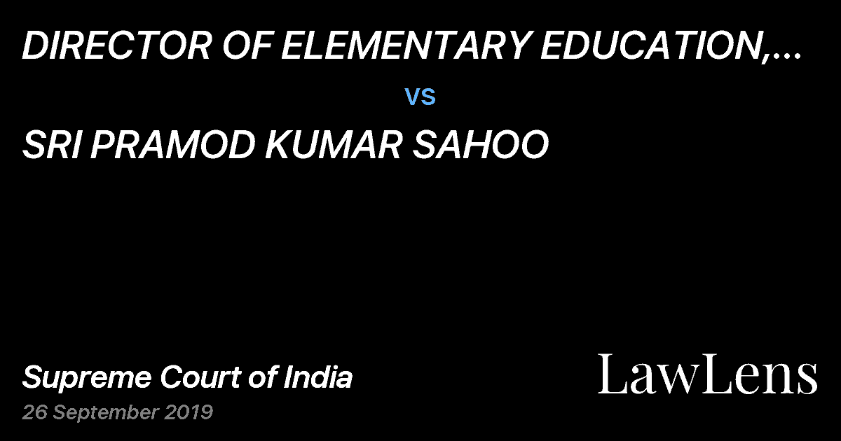 Preview image for DIRECTOR OF ELEMENTARY EDUCATION, ODISHA DIRECTOR vs. SRI PRAMOD KUMAR SAHOO