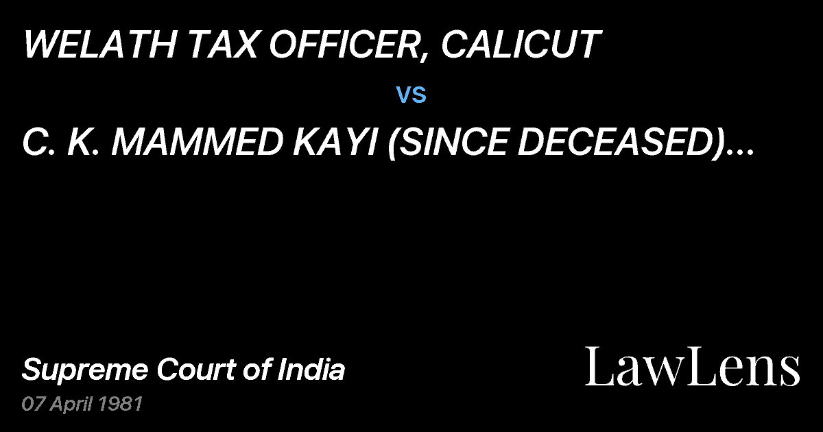 Preview image for WELATH TAX OFFICER, CALICUT vs. C. K. MAMMED KAYI (SINCE DECEASED) THROUGH HIS L.RS. T.M.PO