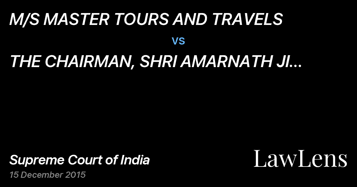 Preview image for M/S MASTER TOURS AND TRAVELS vs. THE CHAIRMAN, SHRI AMARNATH JI SHRINE BOARD AND ORS , RESPONDENT NO.2 & 3