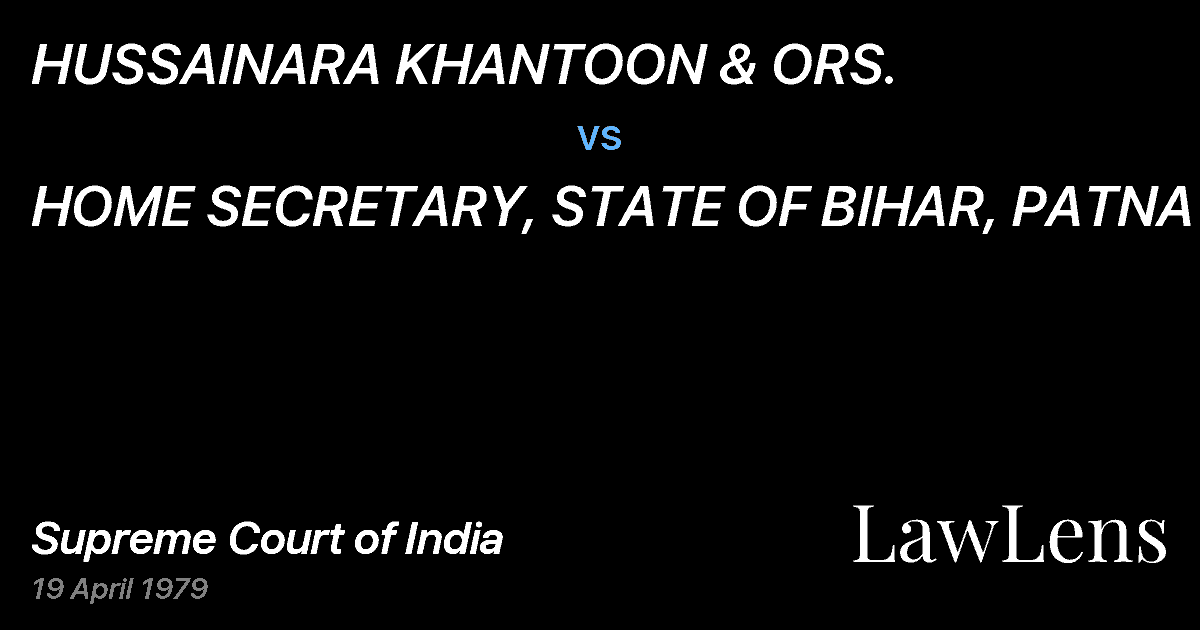 Preview image for HUSSAINARA KHANTOON & ORS. vs. HOME SECRETARY, STATE OF BIHAR, PATNA