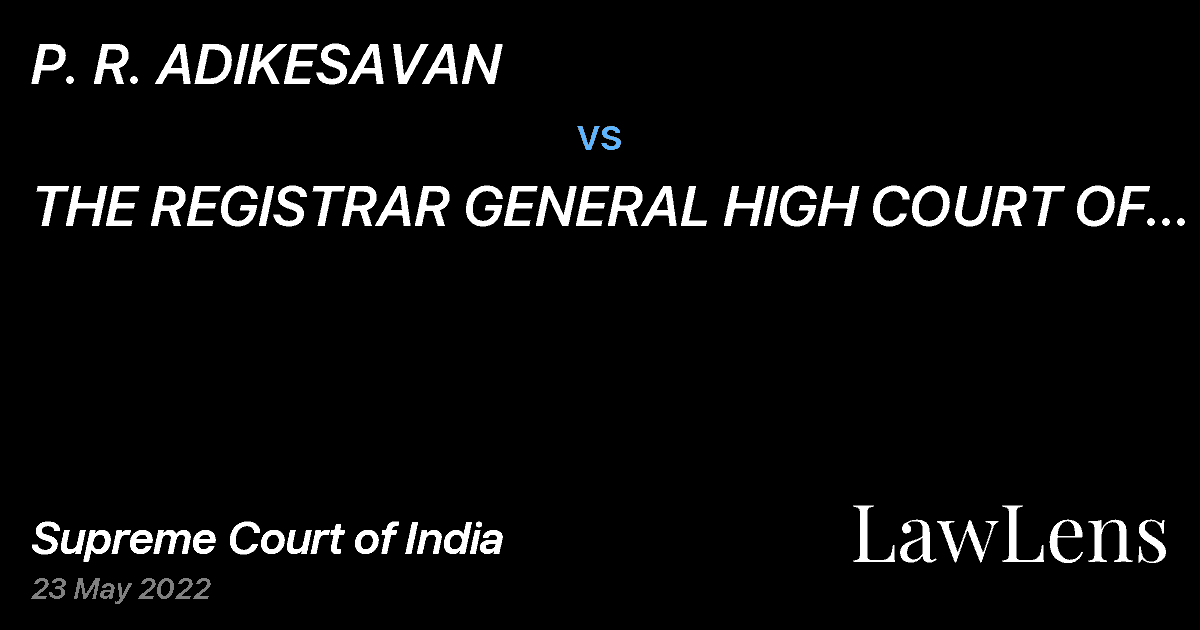 Preview image for P. R. ADIKESAVAN vs. THE REGISTRAR GENERAL HIGH COURT OF MADRAS