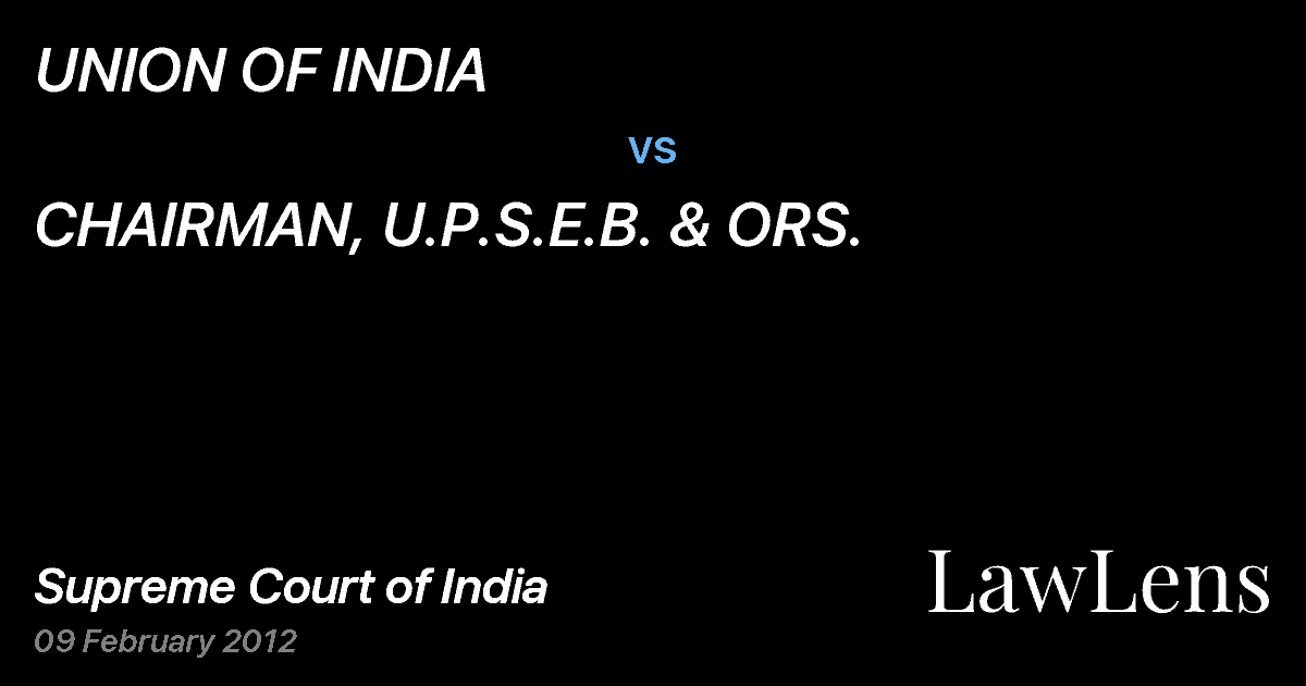 Preview image for UNION OF INDIA vs. CHAIRMAN, U.P.S.E.B. & ORS.