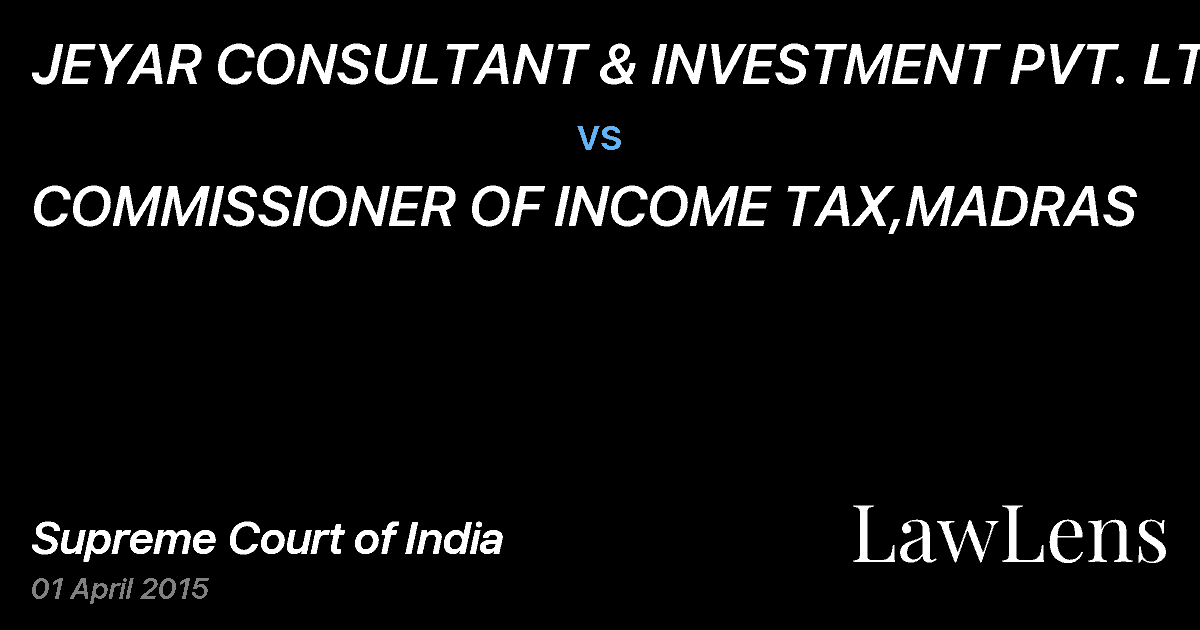Preview image for JEYAR CONSULTANT & INVESTMENT PVT. LTD. vs. COMMISSIONER OF INCOME TAX,MADRAS
