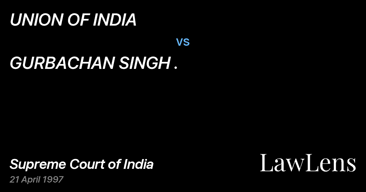 Preview image for UNION OF INDIA vs. GURBACHAN SINGH .