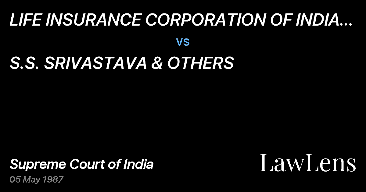 Preview image for LIFE INSURANCE CORPORATION OF INDIA &ANOTHER ETC. vs. S.S. SRIVASTAVA & OTHERS