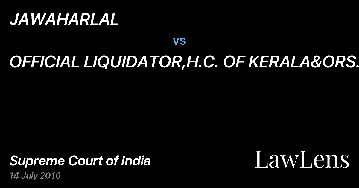Preview image for JAWAHARLAL vs. OFFICIAL LIQUIDATOR,H.C. OF KERALA&ORS.