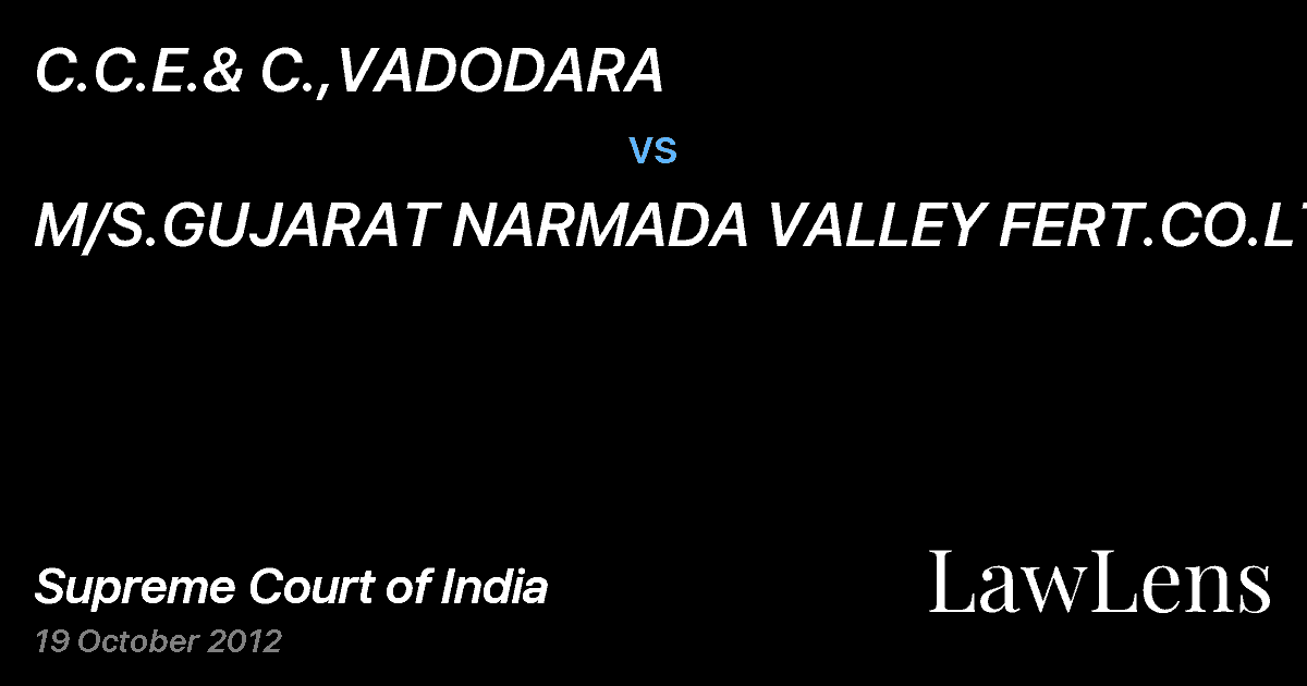 Preview image for C.C.E.& C.,VADODARA vs. M/S.GUJARAT NARMADA VALLEY FERT.CO.LTD.