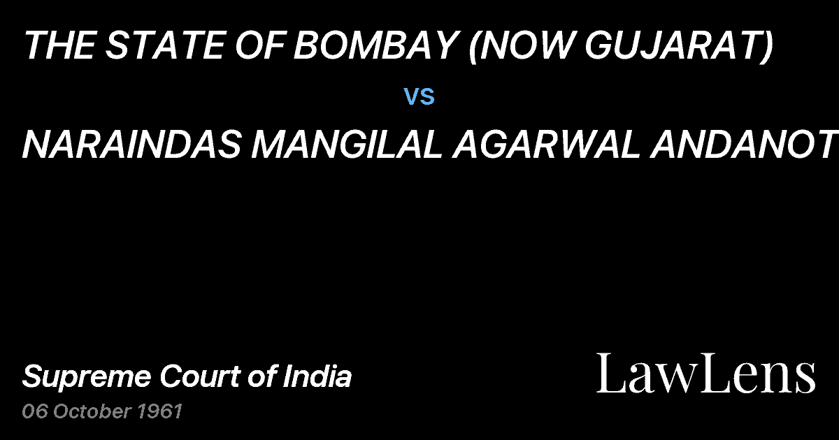 Preview image for THE STATE OF BOMBAY (NOW GUJARAT) vs. NARAINDAS MANGILAL AGARWAL ANDANOTHER
