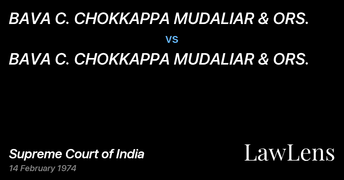 Preview image for BAVA C. CHOKKAPPA MUDALIAR & ORS. vs. BAVA C. CHOKKAPPA MUDALIAR & ORS.