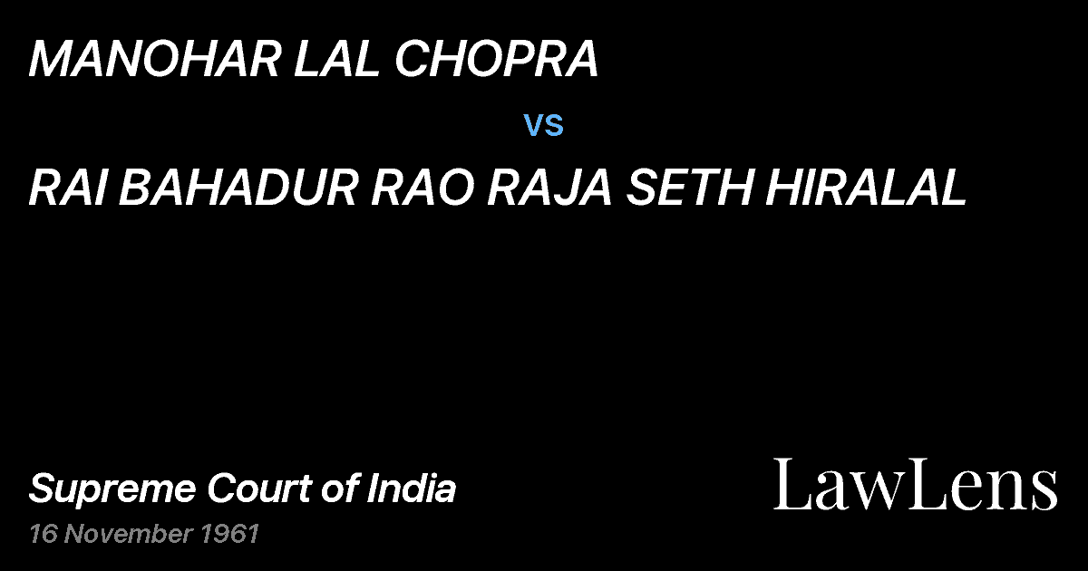 Preview image for MANOHAR LAL CHOPRA vs. RAI BAHADUR RAO RAJA SETH HIRALAL