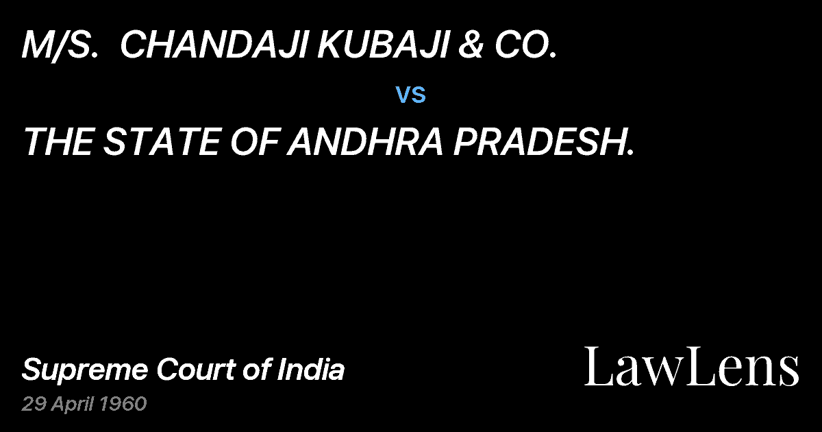 Preview image for M/S.  CHANDAJI KUBAJI & CO. vs. THE STATE OF ANDHRA PRADESH.