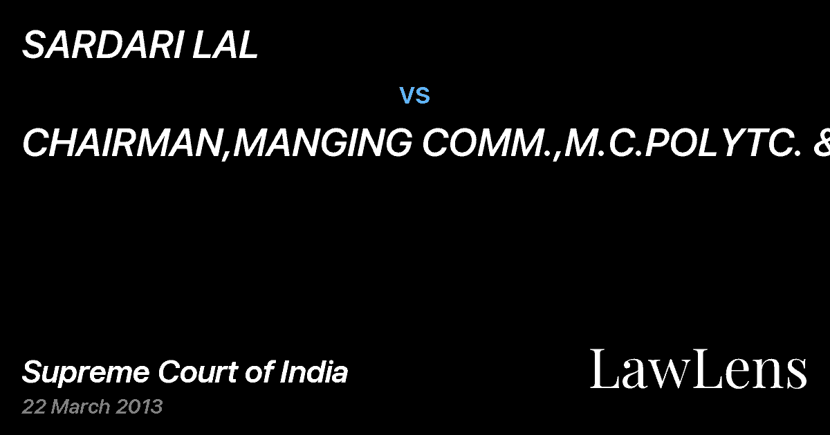 Preview image for SARDARI LAL vs. CHAIRMAN,MANGING COMM.,M.C.POLYTC. &ORS
