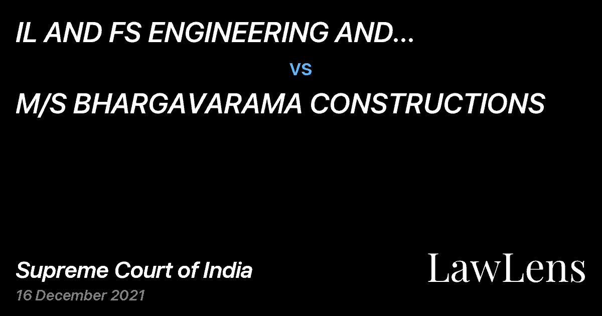 Preview image for IL AND FS ENGINEERING AND CONSTRUCTIONS COMPANY LTD. vs. M/S BHARGAVARAMA CONSTRUCTIONS