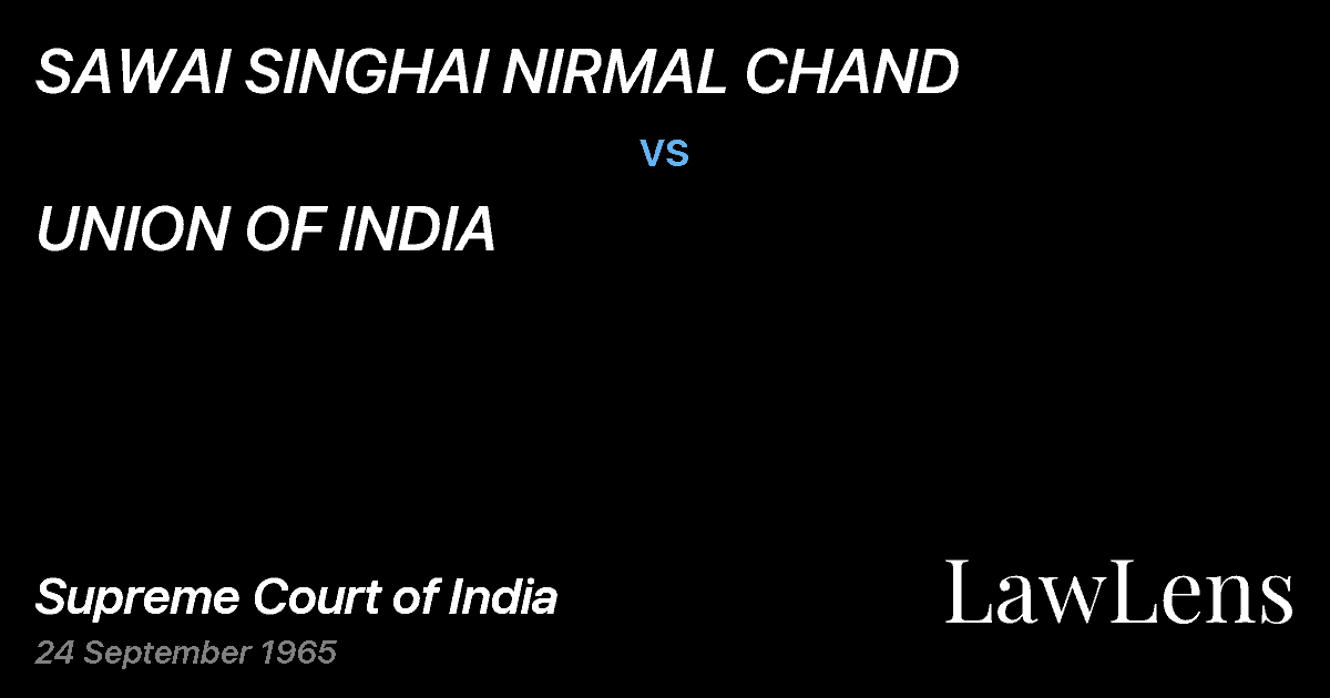 Preview image for SAWAI SINGHAI NIRMAL CHAND vs. UNION OF INDIA