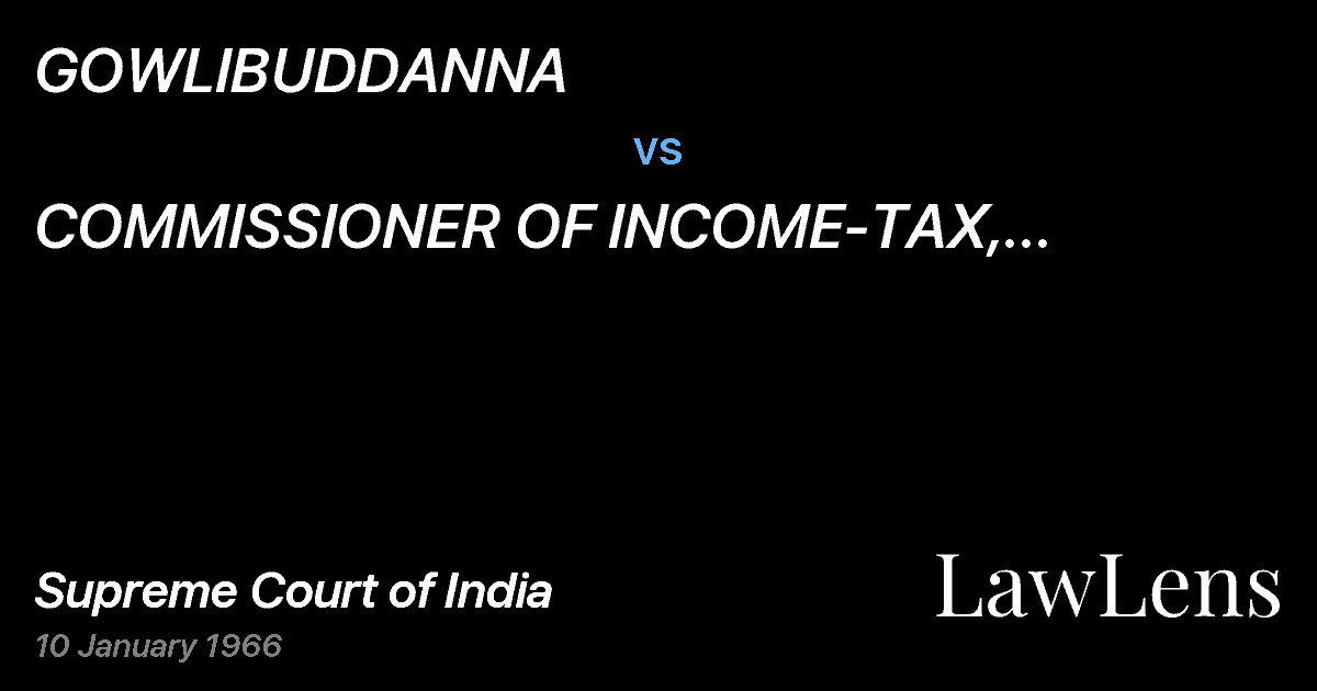 Preview image for GOWLIBUDDANNA vs. COMMISSIONER OF INCOME-TAX, MYSORE,BANGALORE