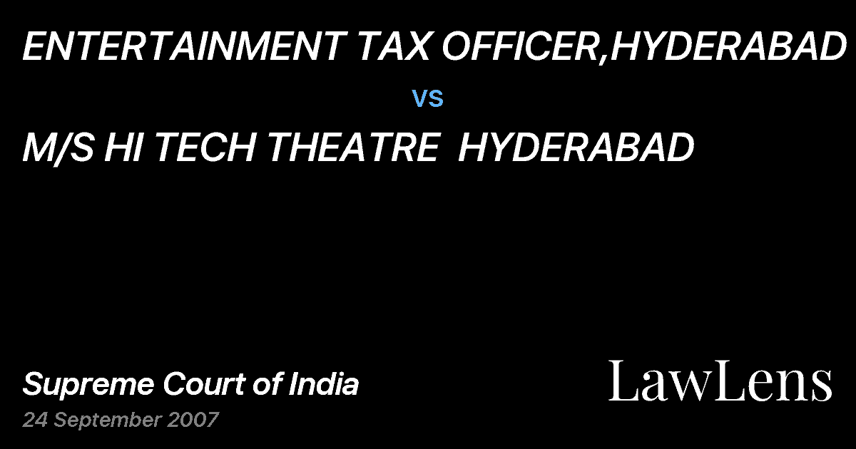Preview image for ENTERTAINMENT TAX OFFICER,HYDERABAD vs. M/S HI TECH THEATRE  HYDERABAD