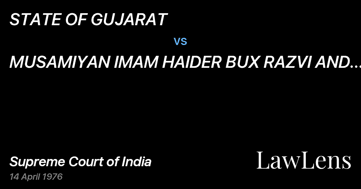 Preview image for STATE OF GUJARAT vs. MUSAMIYAN IMAM HAIDER BUX RAZVI AND ANR. ETC. ETC.
