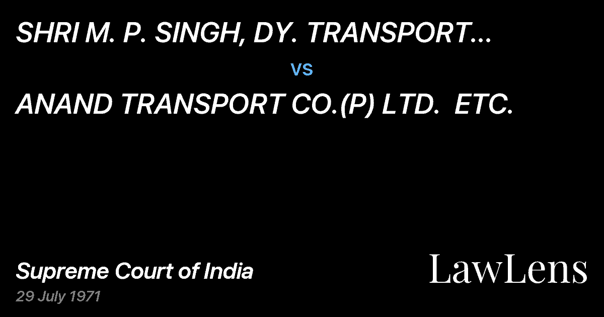 Preview image for SHRI M. P. SINGH, DY.  TRANSPORT COMMISSIONER,M.P., GWALIOR vs. ANAND TRANSPORT CO.(P) LTD.  ETC.