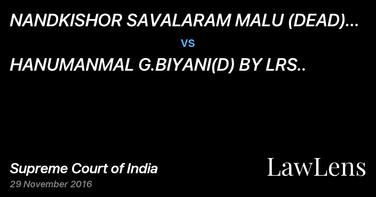 Preview image for NANDKISHOR SAVALARAM MALU (DEAD) THROUGH LRS. vs. HANUMANMAL G.BIYANI(D) BY LRS..