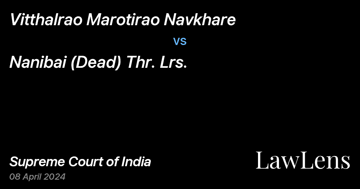 Preview image for Vitthalrao Marotirao Navkhare vs. Nanibai (Dead) Thr. Lrs.