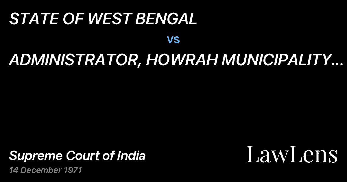 Preview image for STATE OF WEST BENGAL vs. ADMINISTRATOR, HOWRAH MUNICIPALITY & ORS.