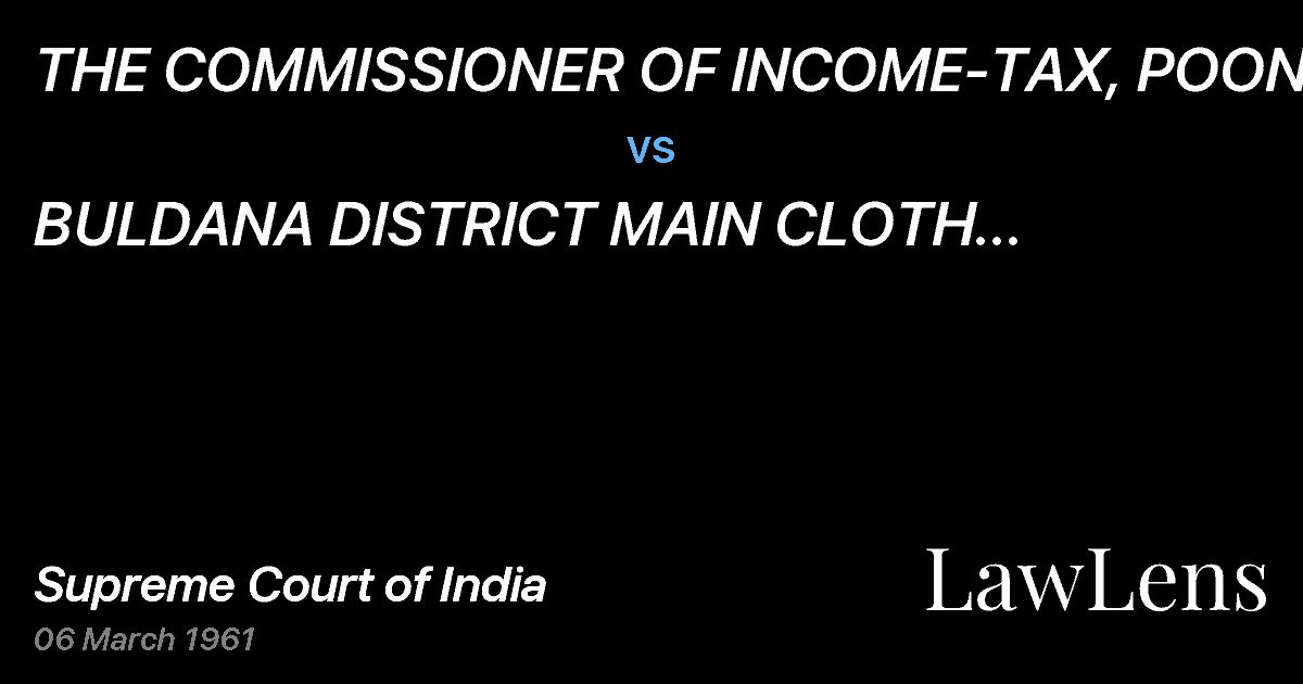 Preview image for THE COMMISSIONER OF INCOME-TAX, POONA vs. BULDANA DISTRICT MAIN CLOTH IMPORTERS GROUP