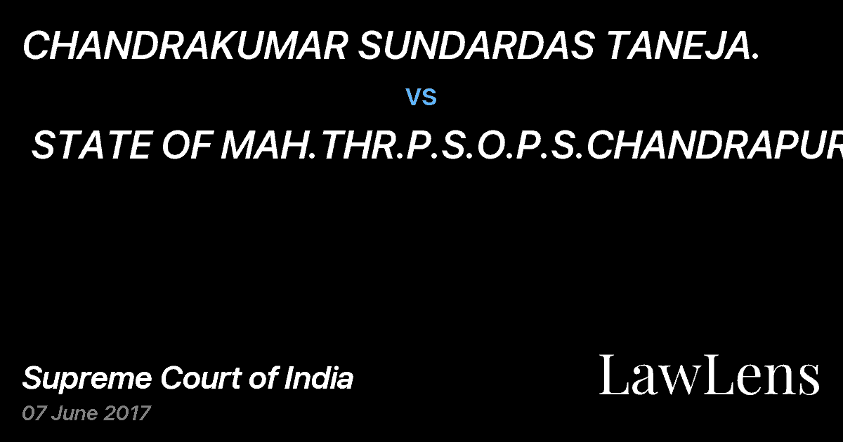 Preview image for CHANDRAKUMAR SUNDARDAS TANEJA. vs. STATE OF MAH.THR.P.S.O.P.S.CHANDRAPUR.