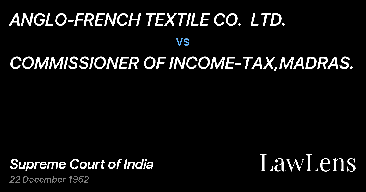 Preview image for ANGLO-FRENCH TEXTILE CO.  LTD. vs. COMMISSIONER OF INCOME-TAX,MADRAS.