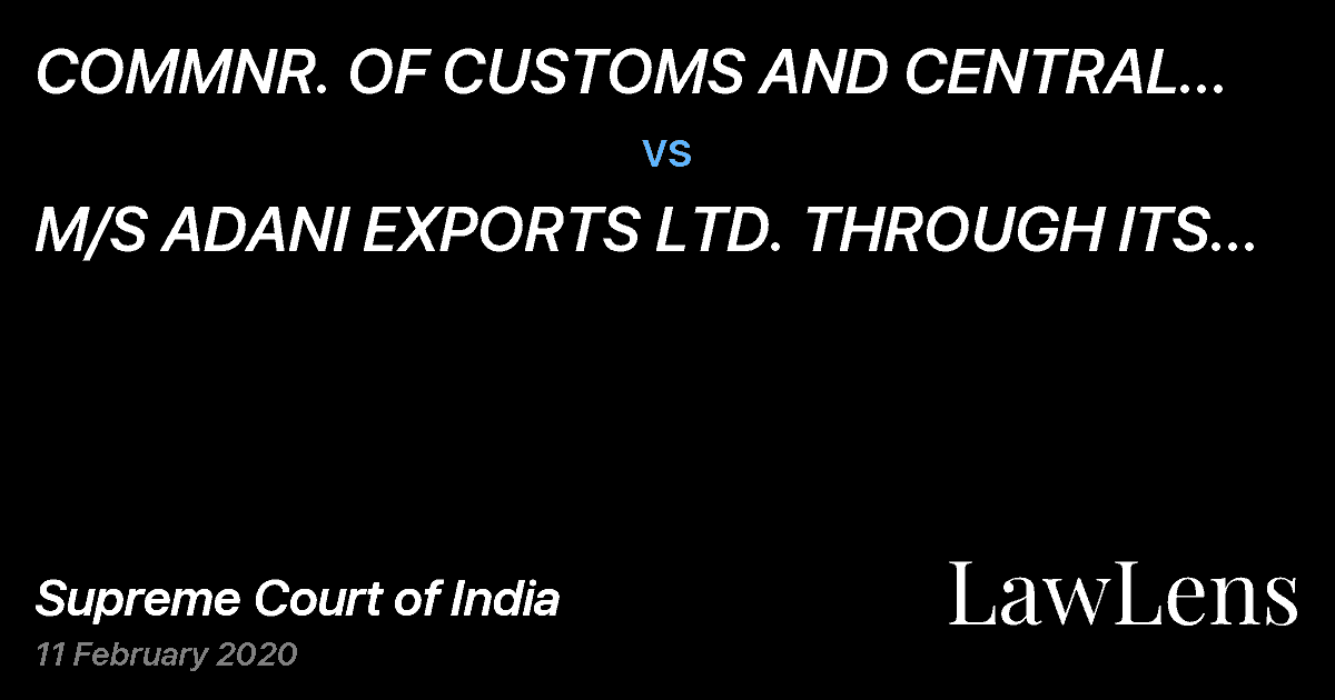 Preview image for COMMNR. OF CUSTOMS AND CENTRAL EXCISE,GOA vs. M/S ADANI EXPORTS LTD. THROUGH ITS MANAGER