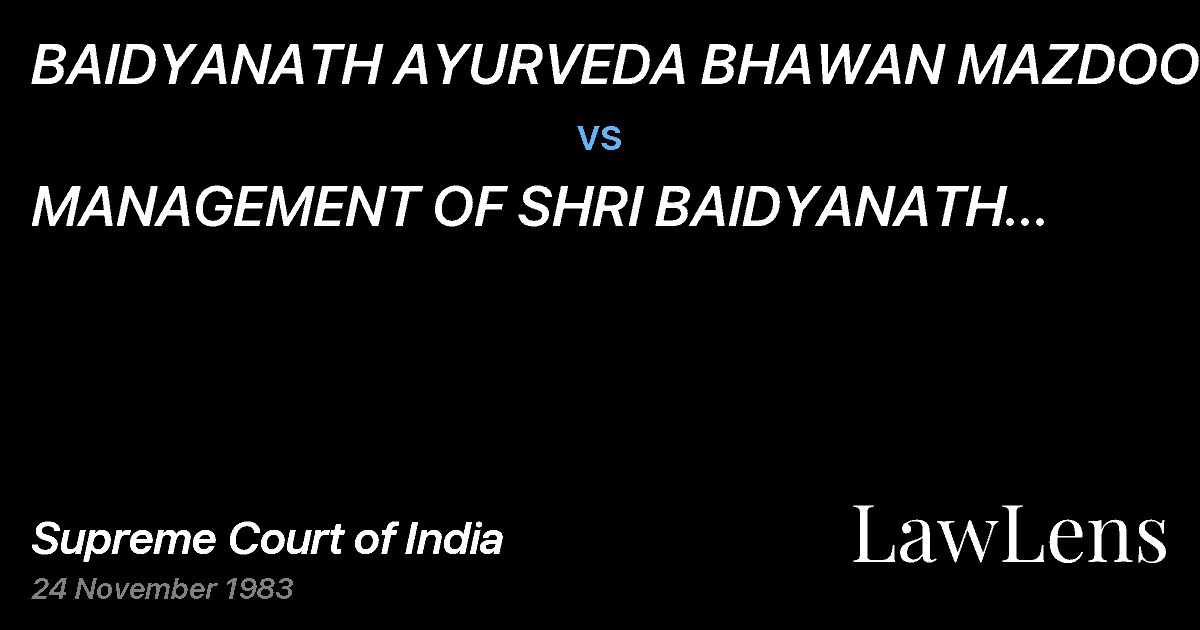Preview image for BAIDYANATH AYURVEDA BHAWAN MAZDOOR UNION, PATNA vs. MANAGEMENT OF SHRI BAIDYANATH AYURVEDA BHAWAN PVT. LTD. &OR