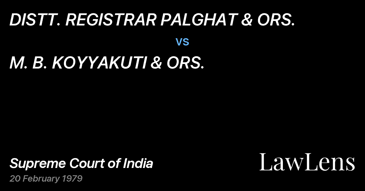 Preview image for DISTT. REGISTRAR PALGHAT & ORS. vs. M. B. KOYYAKUTI & ORS.
