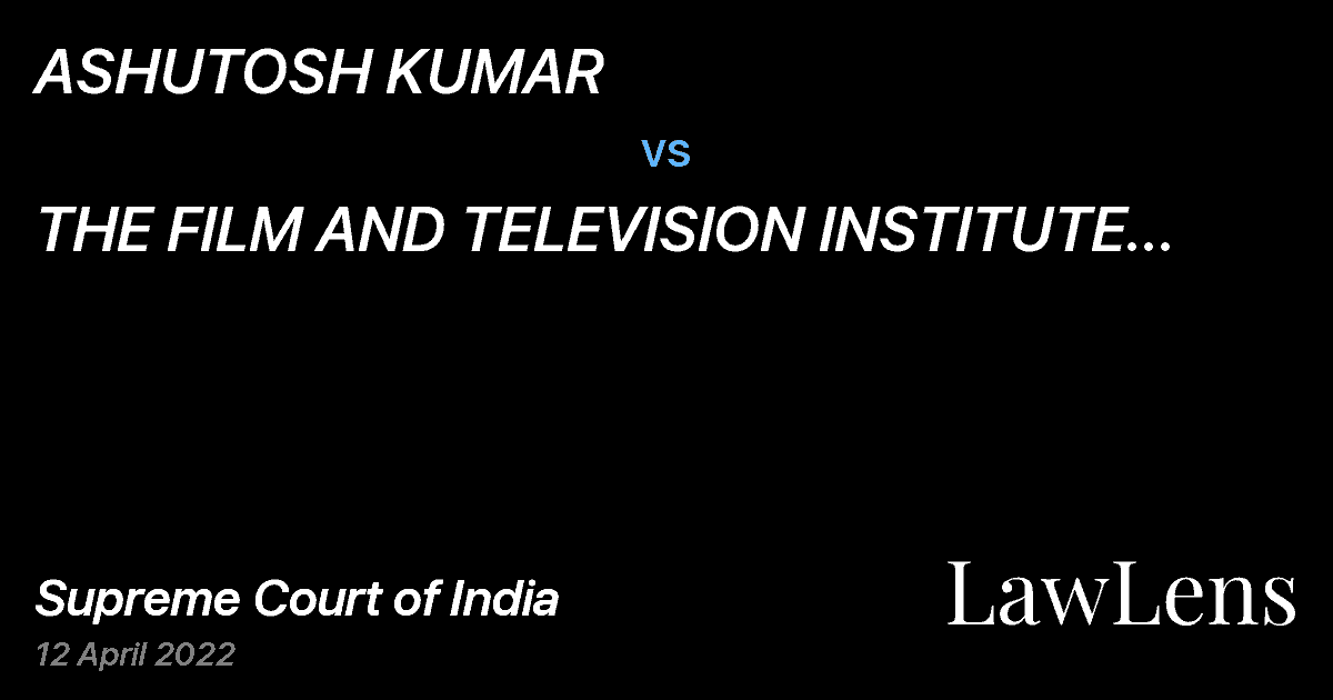 Preview image for ASHUTOSH KUMAR vs. THE FILM AND TELEVISION INSTITUTE OF INDIA
