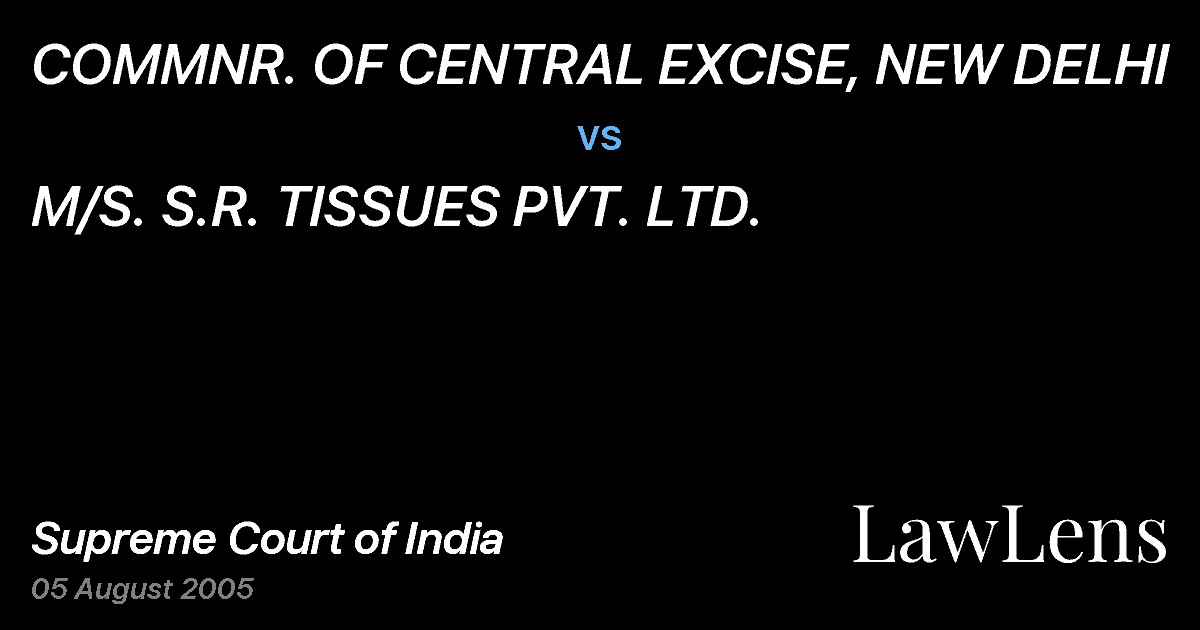 Preview image for COMMNR. OF CENTRAL EXCISE, NEW DELHI vs. M/S. S.R. TISSUES PVT. LTD.