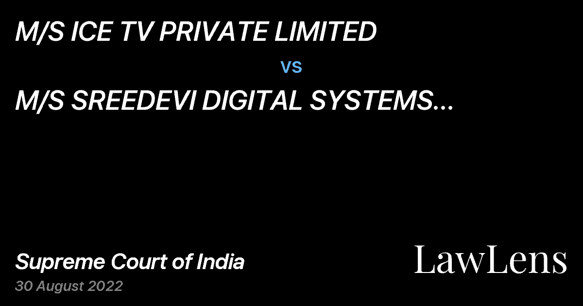 Preview image for M/S ICE TV PRIVATE LIMITED vs. M/S SREEDEVI DIGITAL SYSTEMS PRIVATE LIMITED