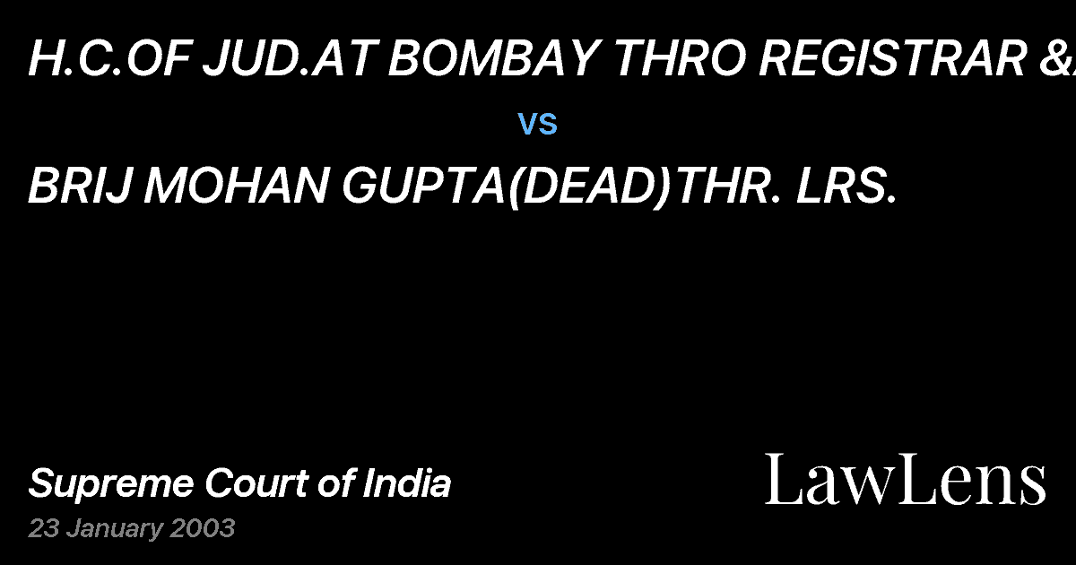 Preview image for H.C.OF JUD.AT BOMBAY THRO REGISTRAR &ANR vs. BRIJ MOHAN GUPTA(DEAD)THR. LRS.