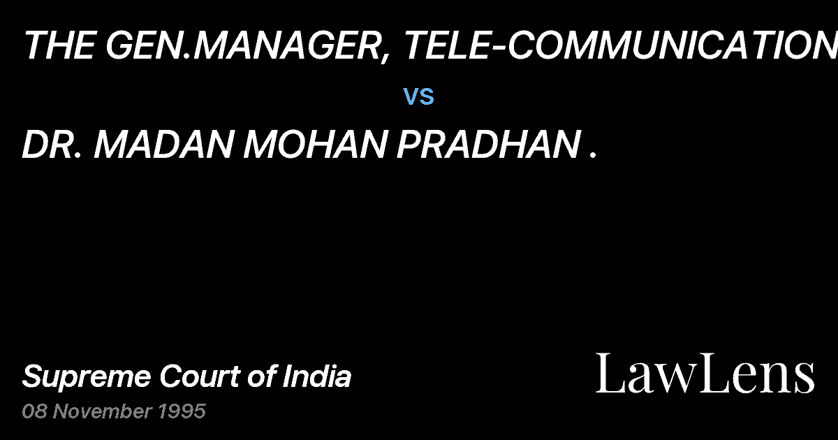 Preview image for THE GEN.MANAGER, TELE-COMMUNICATION &ANR vs. DR. MADAN MOHAN PRADHAN .
