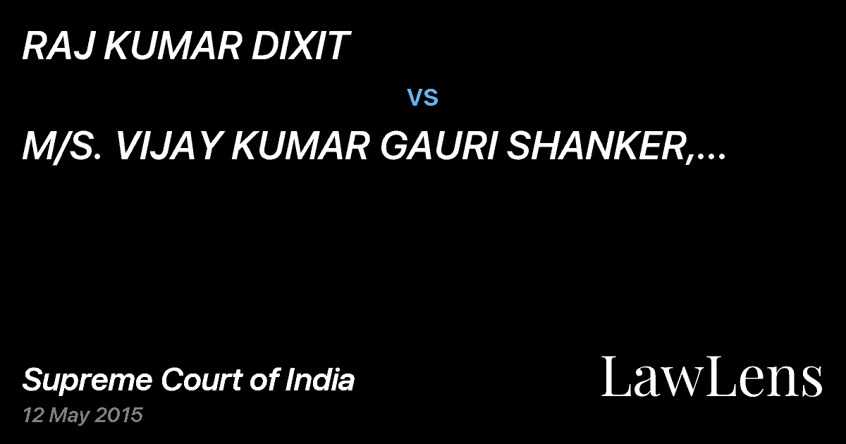 Preview image for RAJ KUMAR DIXIT vs. M/S. VIJAY KUMAR GAURI SHANKER, KANPUR NAGAR