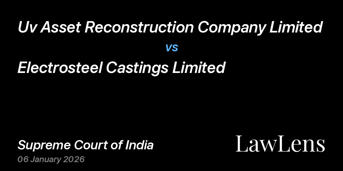 Preview image for Uv Asset Reconstruction Company Limited vs. Electrosteel Castings Limited