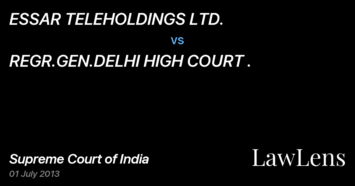 Preview image for ESSAR TELEHOLDINGS LTD. vs. REGR.GEN.DELHI HIGH COURT .