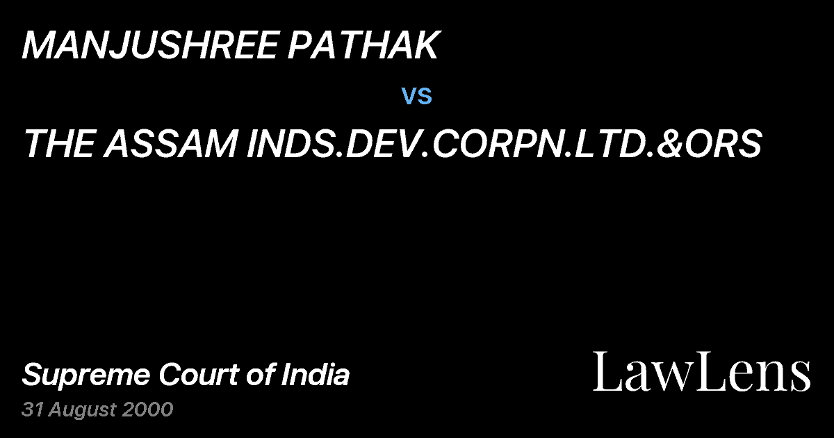 Preview image for MANJUSHREE PATHAK vs. THE ASSAM INDS.DEV.CORPN.LTD.&ORS
