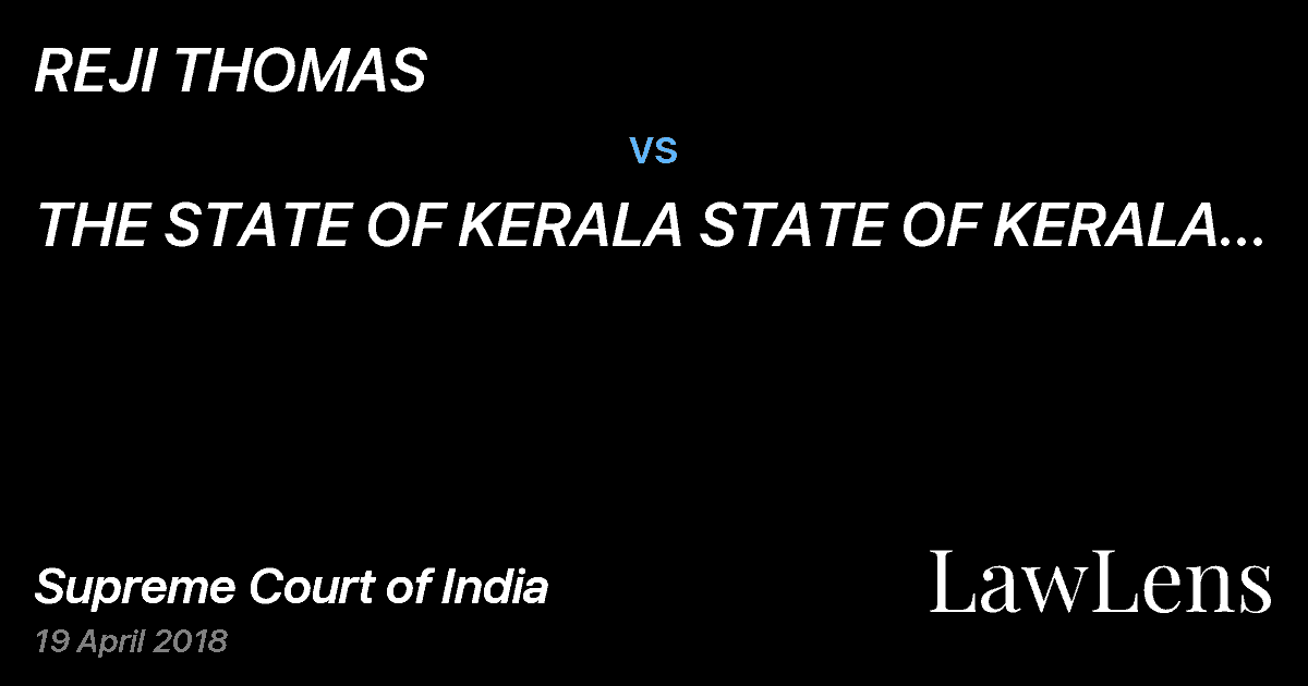 Preview image for REJI THOMAS vs. THE STATE OF KERALA STATE OF KERALA AND ORS. REPRESENTED BY THE SECRETARY TO GOVERNMENT